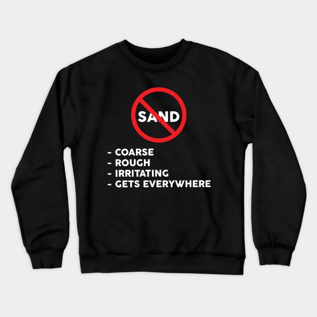 Say No To Sand Crewneck Sweatshirt by FlyNebula